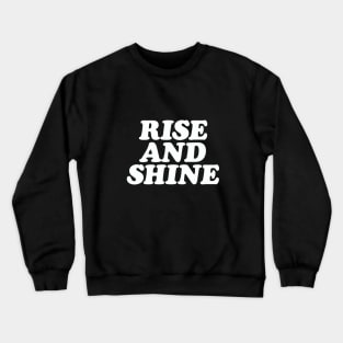 Rise and Shine Crewneck Sweatshirt